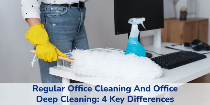 Difference Between Regular Office Cleaning and Deep Cleaning Services